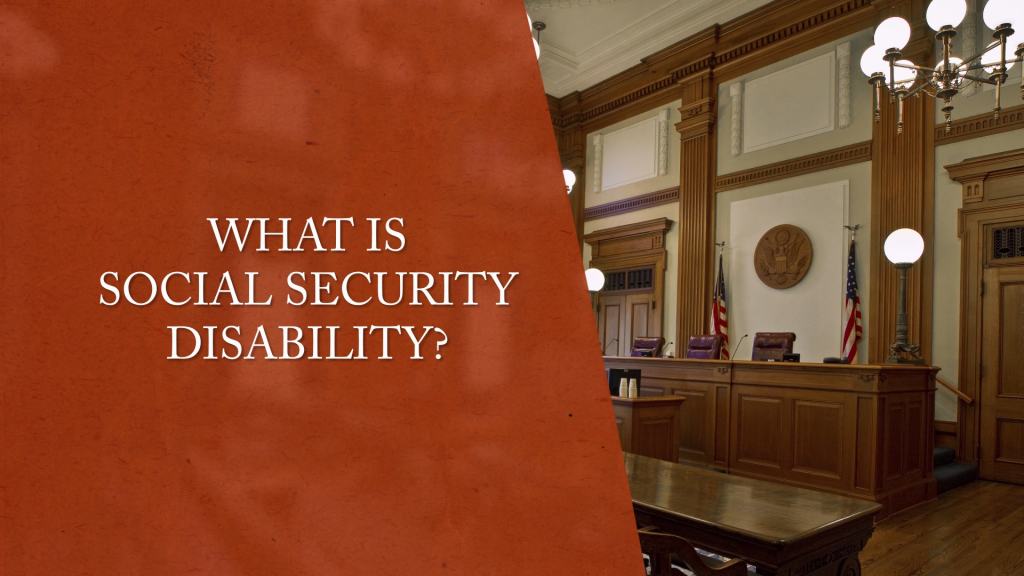 What is Social Security Disability?